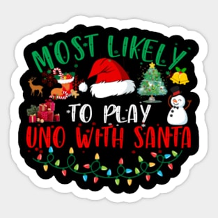 Most Likely To Play Uno With Santa Matching Christmas Sticker